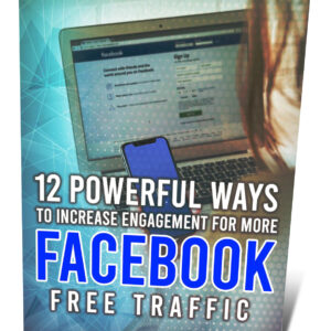 12 Powerful Ways To Increase Engagement For More Facebook Free Traffic