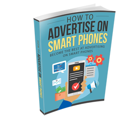 How To Advertise On Smart Phones