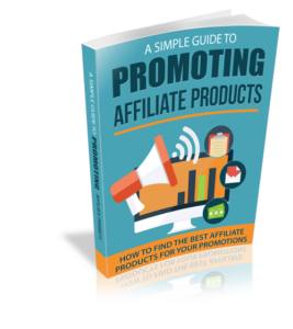 A Simple Guide To Promoting Affiliates Products