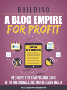 Building A Blog Empire For Profit