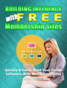 Influence With Free Membership Sites