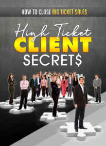 High Ticket Clients Secrets