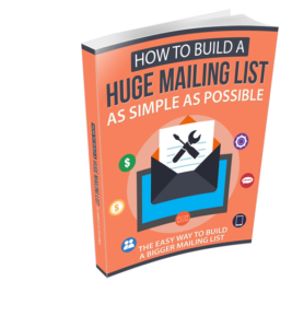 How To Build a Huge Mailing List as Simple as Possible