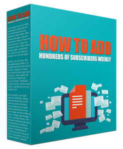 How to Add Hundreds of Subscribers Weekly